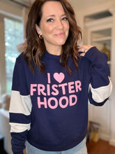 Load image into Gallery viewer, “I heart Frister Hood” Sweatshirt