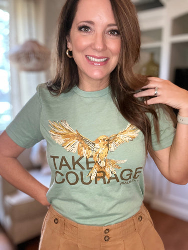 Take Courage Tshirt