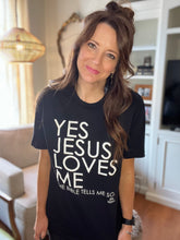 Load image into Gallery viewer, Yes Jesus Loves Me Tshirt